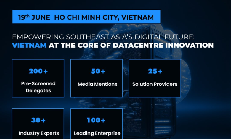 World Datacentre Summit Vietnam 2026 Opens Sponsorship, Speaking, and Exhibition Opportunities
